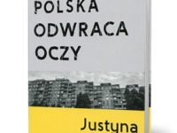 Polska odwraca oczy - Justyna Kopińska